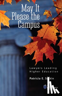 E. Salkin, Patricia - May It Please the Campus: Lawyers Leading Higher Education