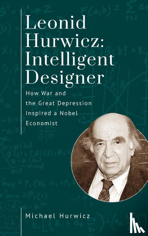 Hurwicz, Michael - Leonid Hurwicz: Intelligent Designer