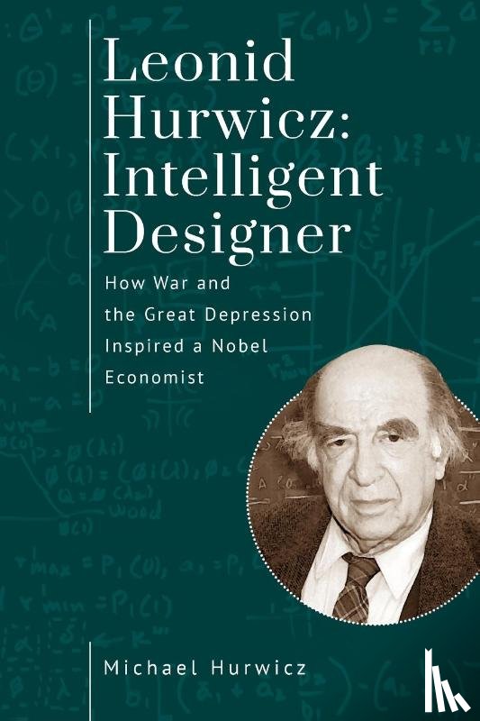 Hurwicz, Michael - Leonid Hurwicz: Intelligent Designer