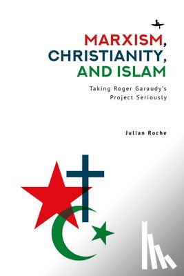 Roche, Julian - Marxism, Christianity, and Islam
