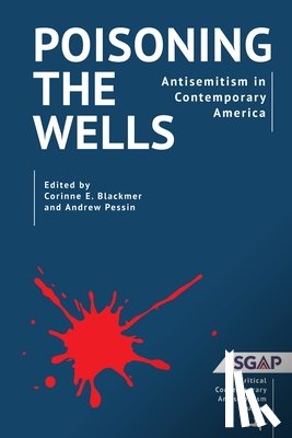 Blackmer, Corinne E. - Poisoning the Wells: Antisemitism in Contemporary America
