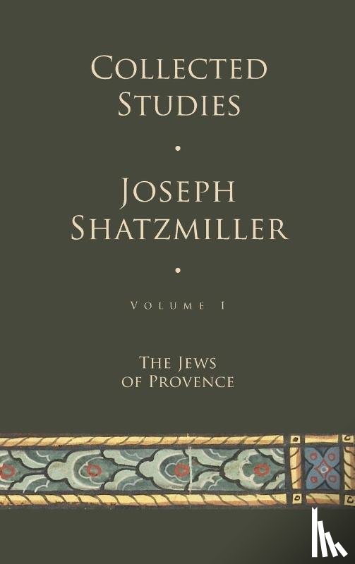 Shatzmiller, Joseph - Collected Studies (Volume 1)