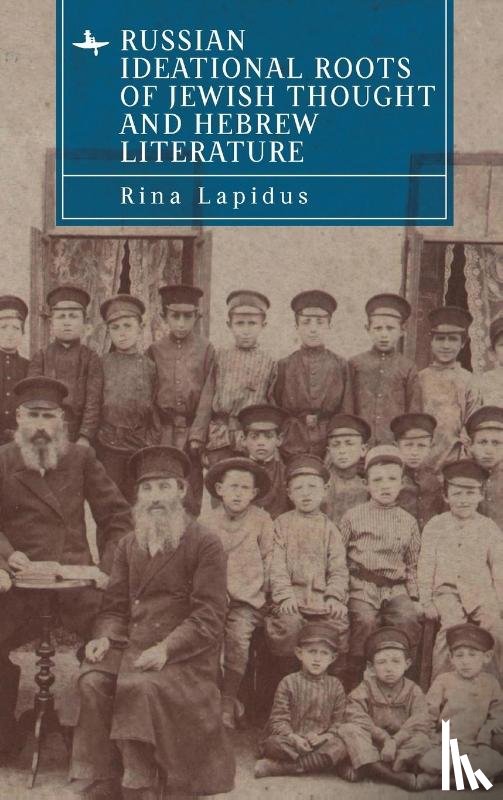 Lapidus, Rina - Russian Ideational Roots of Jewish Thought and Hebrew Literature