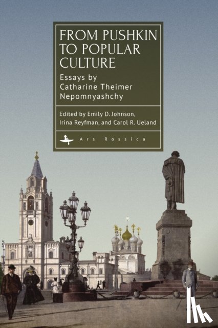 Nepomnyashchy, Catharine Theimer - From Pushkin to Popular Culture
