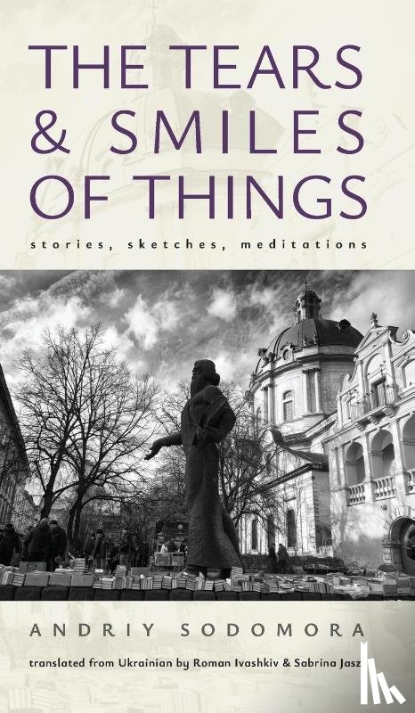 Sodomora, Andriy - The Tears and Smiles of Things