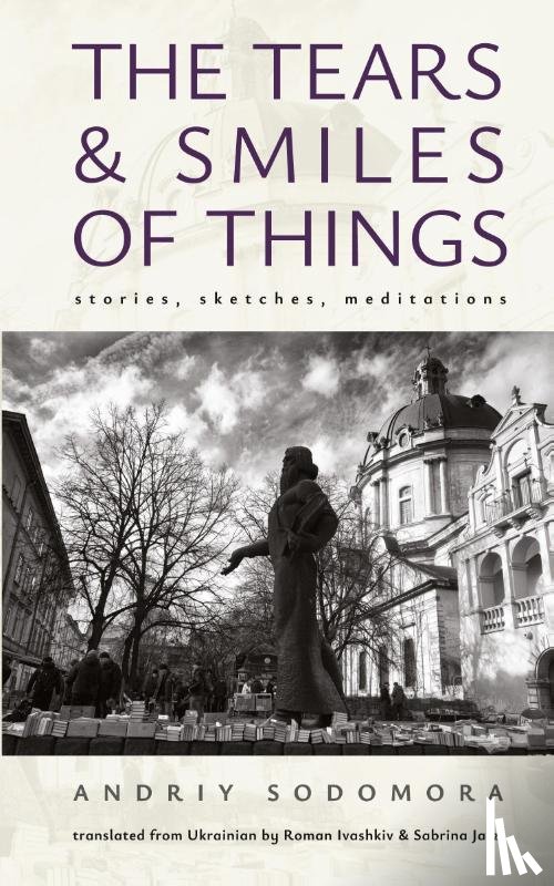 Sodomora, Andriy - The Tears and Smiles of Things