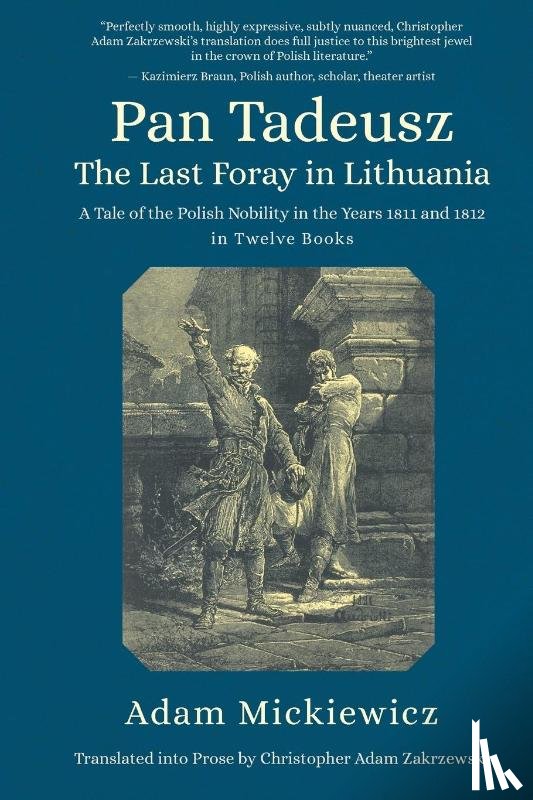 Mickiewicz, Adam - Pan Tadeusz. The Last Foray in Lithuania