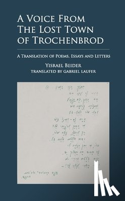 Beider, Yisrael - A Voice from the Lost Town of Trochenbrod: A Translation of Poems, Essays and Letters by Yisrael Beider