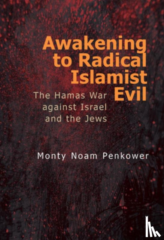Penkower, Monty Noam - Awakening to Radical Islamist Evil