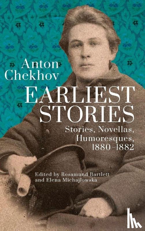 Chekhov, Anton - Anton Chekhov. Earliest Stories: Chekhov's Complete Collected Works, vol. 1