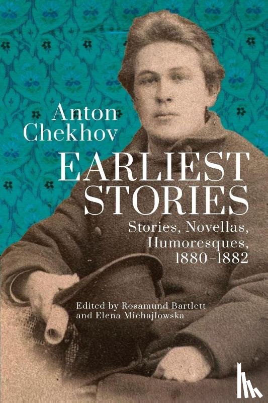 Chekhov, Anton - Anton Chekhov. Earliest Stories: Chekhov's Complete Collected Works, vol. 1