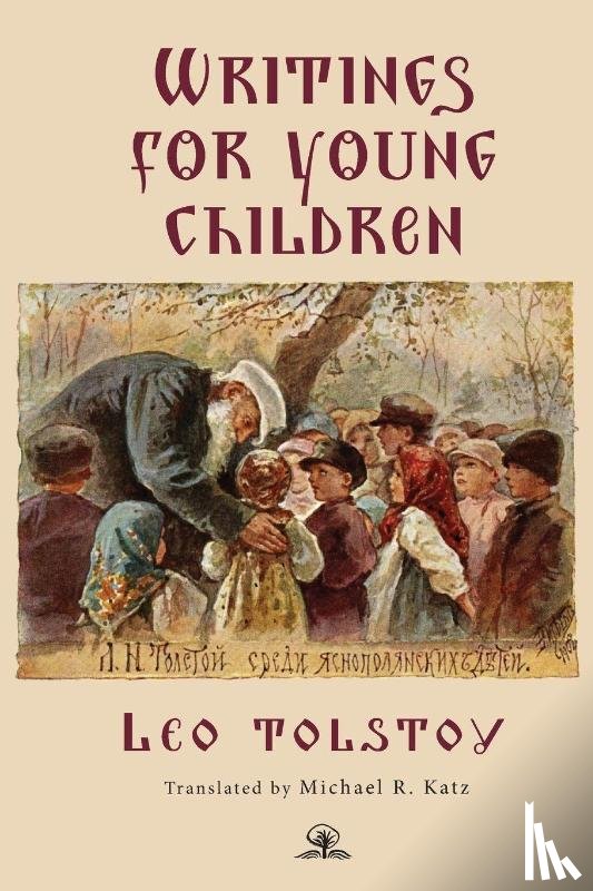 Tolstoy, Leo - Leo Tolstoy's Writings for Young Children