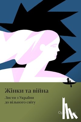 Bros, Aurélie - Women and War: Letters from Ukraine to the Free World