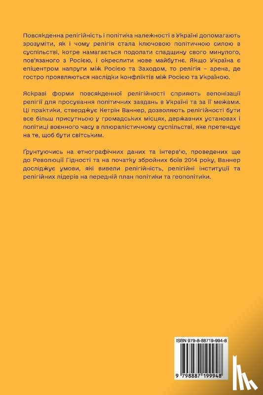 Wanner Catherine - Everyday Religiosity and the Politics of Belonging in Ukraine