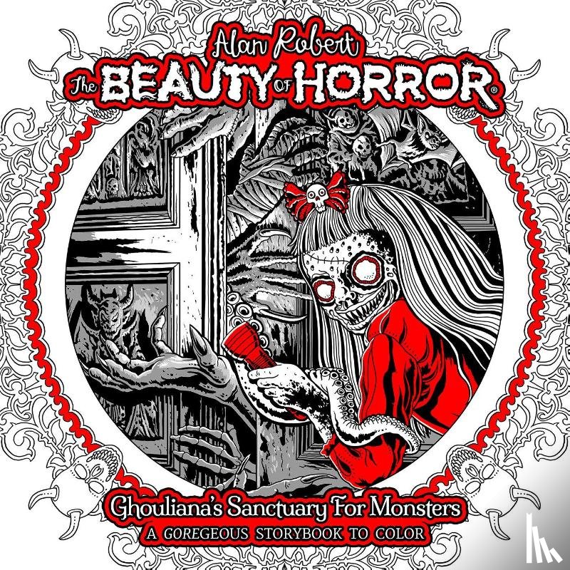 Robert, Alan - The Beauty of Horror: Ghouliana's Sanctuary for Monsters