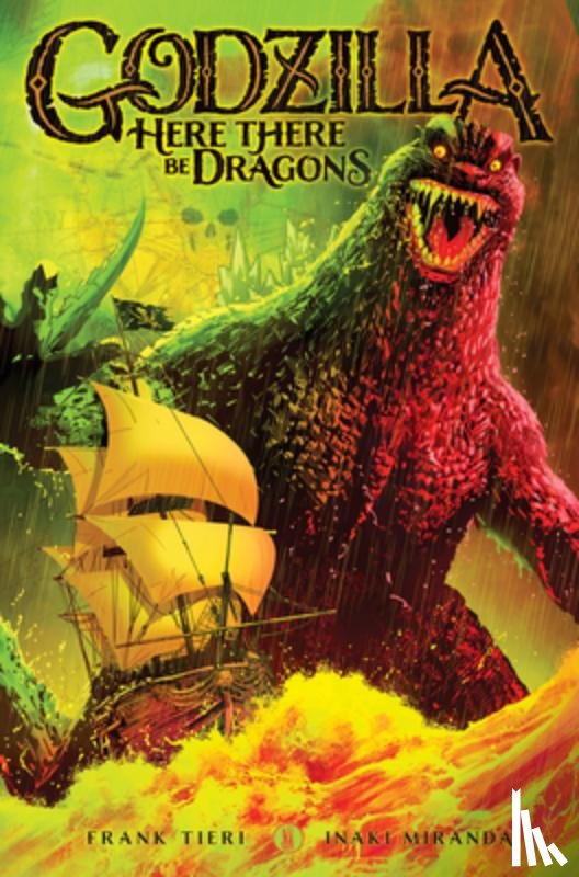 Tieri, Frank, Miranda, Inaki - Godzilla: Here There Be Dragons