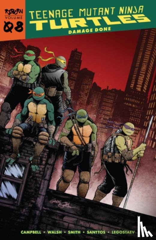 Campbell, Sophie, Walsh, Michael - Teenage Mutant Ninja Turtles: Reborn, Vol. 8 - Damage Done