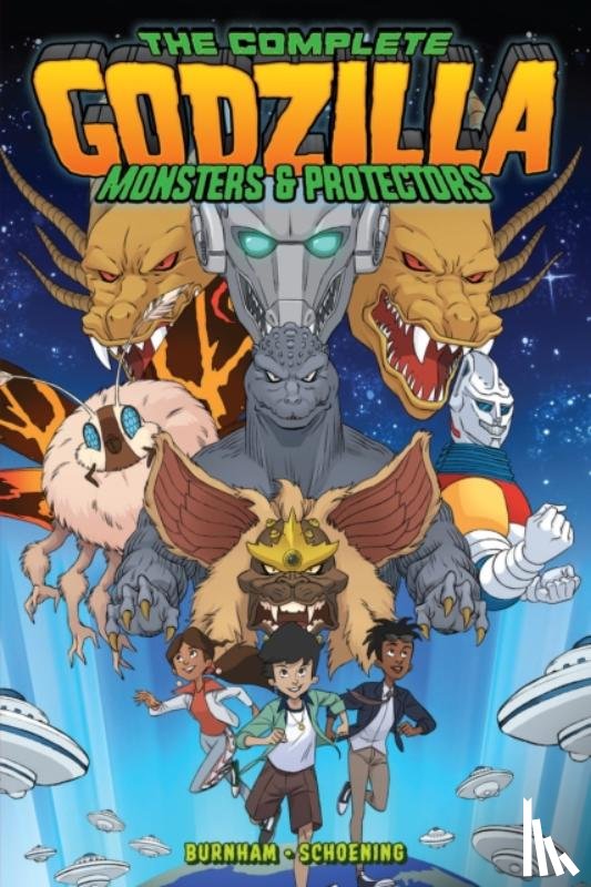 Burnham, Erik, Schoening, Dan - Godzilla: The Complete Monsters & Protectors