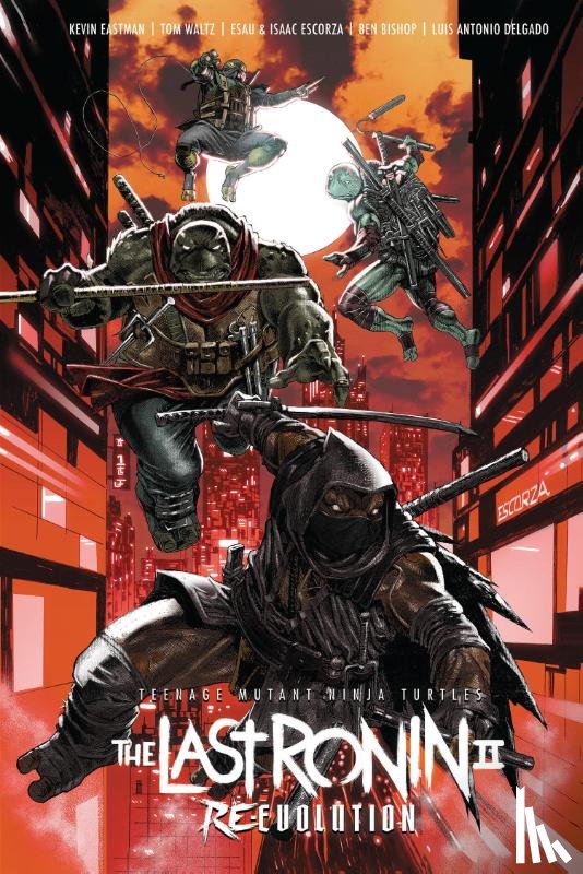 Eastman, Kevin, Waltz, Tom - Teenage Mutant Ninja Turtles: The Last Ronin II--Re-Evolution