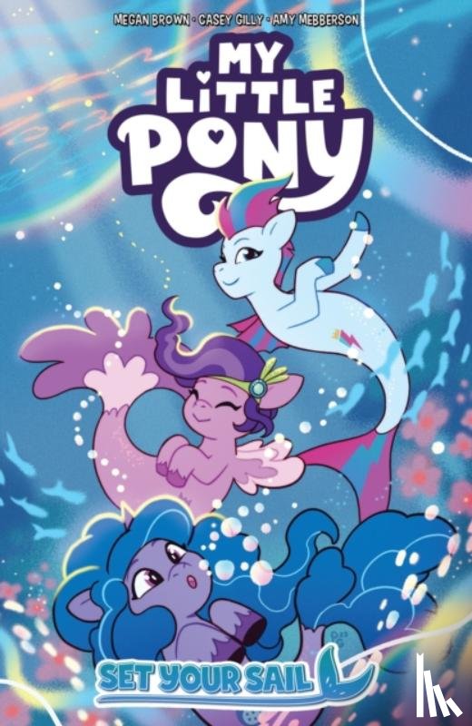 Brown, Megan, Gilly, Casey - My Little Pony: Set Your Sail