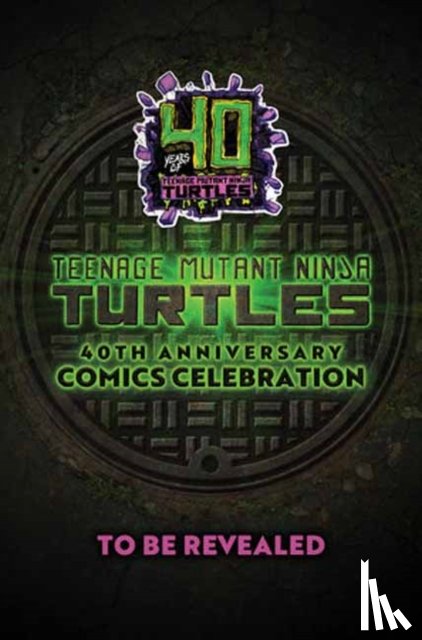 Lawson, Jim, Campbell, Sophie - Teenage Mutant Ninja Turtles: 40th Anniversary Comics Celebration
