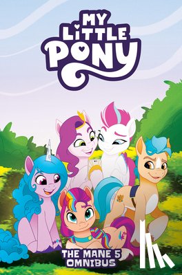 Bronfman, Celeste, Gilly, Casey - My Little Pony: The Mane 5 Omnibus