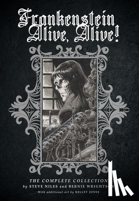 Niles, Steve, Wrightson, Bernie - Frankenstein Alive, Alive: The Complete Collection