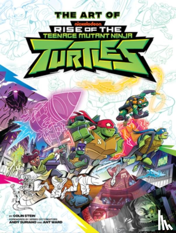 Stein, Colin - The Art of Rise of The Teenage Mutant Ninja Turtles
