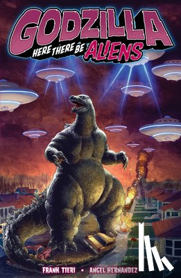 Tieri, Frank, Hernandez, Angel - Godzilla: Here There Be Aliens