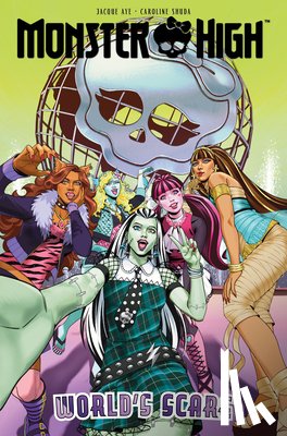 Aye, Jacque, Brown, Megan - Monster High: World's Scare