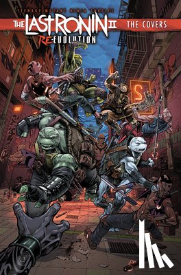 Escorza, Esau, Escorza, Isaac - Teenage Mutant Ninja Turtles: The Last Ronin II: Re-Evolution--The Covers