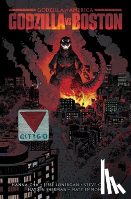 Cha, Hanna, Lonergan, Jesse - Godzilla Vs. America: Boston