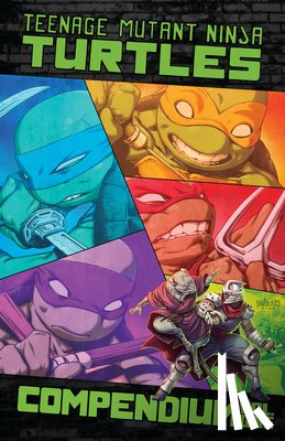 Eastman, Kevin, Waltz, Tom - Teenage Mutant Ninja Turtles: Ongoing Compendium, Vol. 1