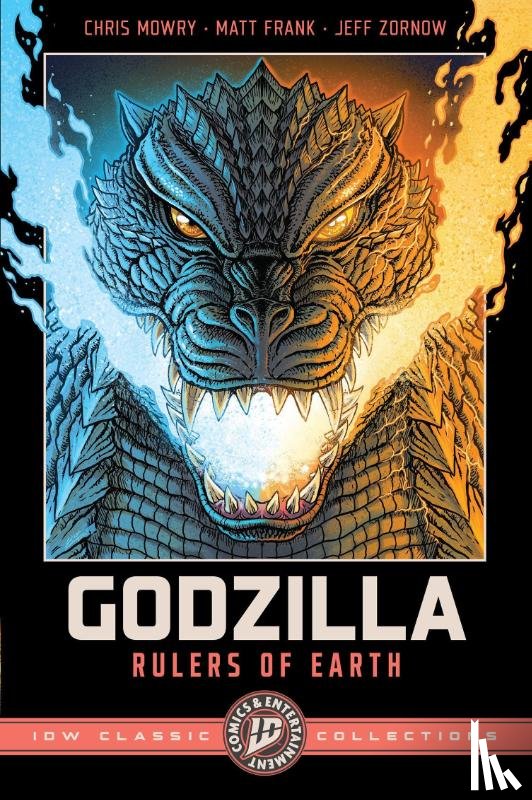Mowry, Chris, Frank, Matt - Godzilla: Rulers of Earth--IDW Classic Collections