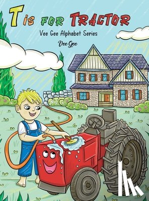 Gee, Vee - T Is for Tractor: Vee Gee Alphabet Series