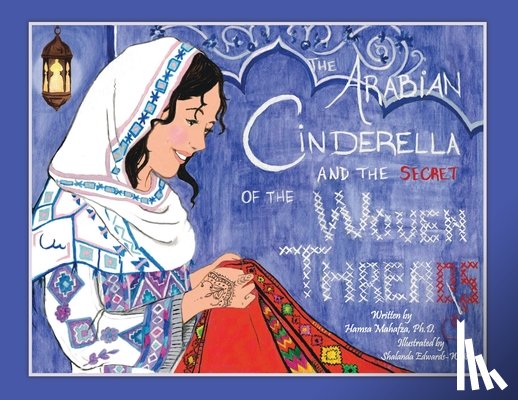 Mahafza, Hamsa - The Arabian Cinderella and the Secret of the Woven Threads