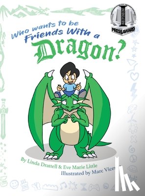 Drattell, Linda - Who Wants to be Friends With a Dragon?