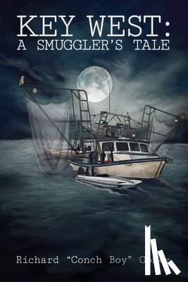 Gomez, Richard Conch Boy - Key West: A Smuggler's Tale