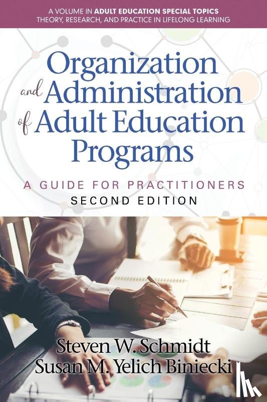 Schmidt, Steven W., Biniecki, Susan M. Yelich - Organization and Administration of Adult Education Programs