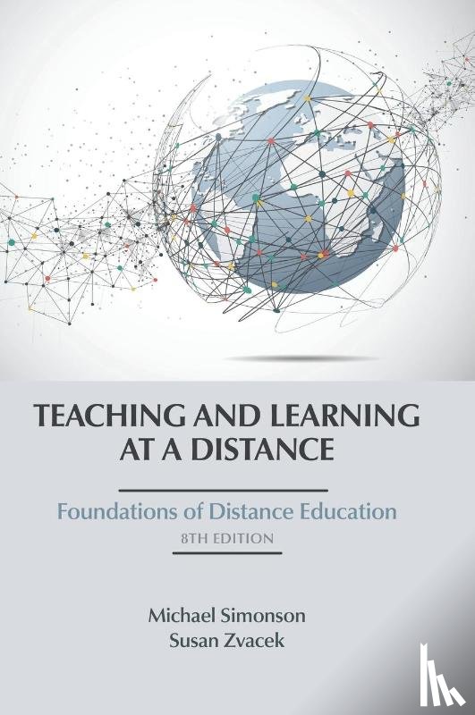 Simonson, Michael, Zvacek, Susan - Teaching and Learning at a Distance