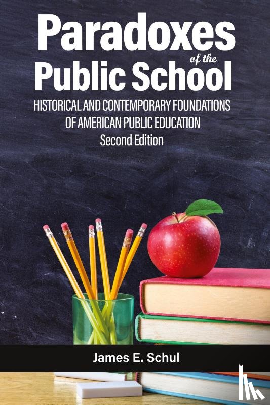 Schul, James E. - Paradoxes of the Public School