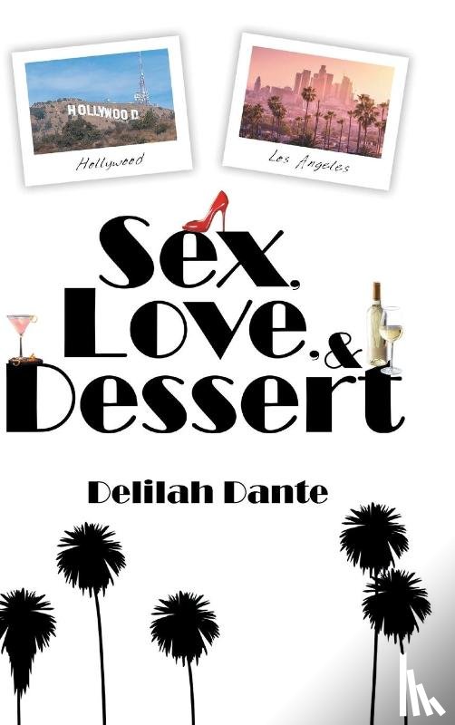 Dante, Delilah - Sex, Love, and Dessert