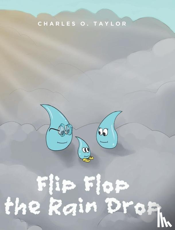 Taylor, Charles O. - Flip Flop the Rain Drop