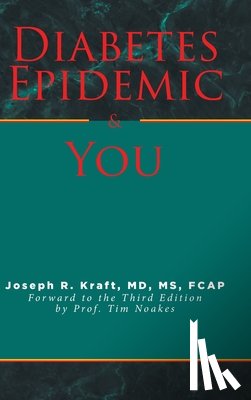 Kraft MD FCAP, Joseph R. - Diabetes Epidemic and You