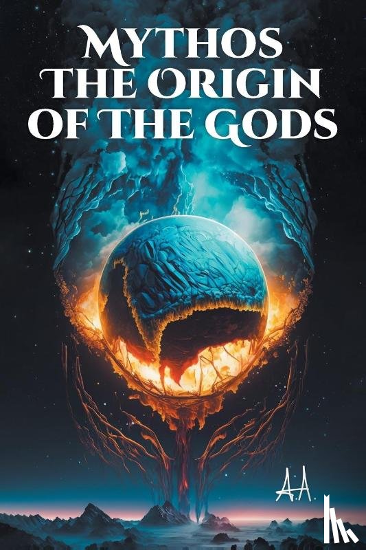 A. A. - MYTHOS THE ORIGIN OF THE GODS