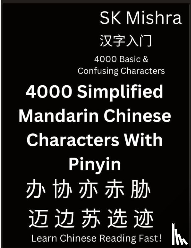Mishra, Sk - 4000 Simplified Mandarin Chinese Characters With Pinyin