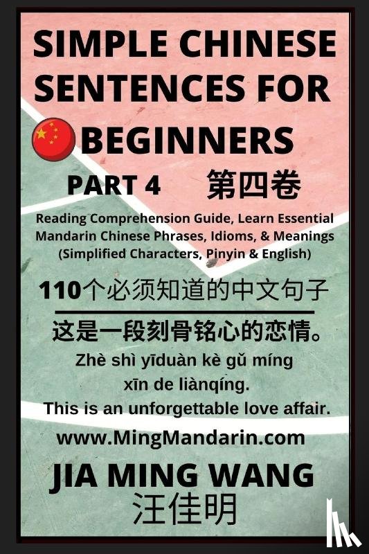 Wang, Jia Ming - Simple Chinese Sentences for Beginners (Part 4) - Idioms and Phrases for Beginners (HSK All Levels)