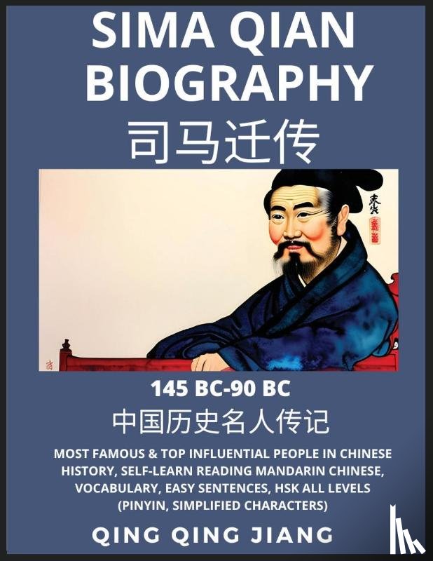 Jiang, Qing Qing - Sima Qian Biography - Han Dynasty Most Famous & Top Influential People in Chinese History, Self-Learn Reading Mandarin Chinese, Vocabulary, Easy Sentences, HSK All Levels (Pinyin, Simplified Characters)