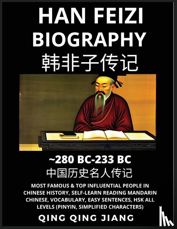 Jiang, Qing Qing - Han Feizi Biography - Chinese Philosopher & legalist, Most Famous & Top Influential People in History, Self-Learn Reading Mandarin Chinese, Vocabulary, Easy Sentences, HSK All Levels, Pinyin, English
