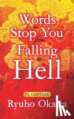 Okawa, Ryuho - Words to Stop You from Falling to Hell